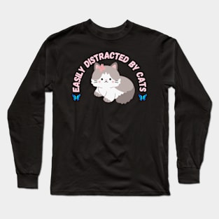 Easy Distracted By Cats Long Sleeve T-Shirt